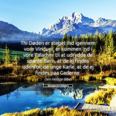 Picture 05 - Jeremias 9:21 DA1871 - Thi Døden er steget ind igennem vore Vinduer, er - Bible Verse Picture
