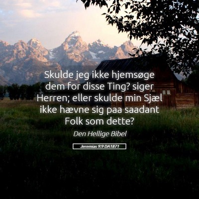 Picture 05 - Jeremias 9:9 DA1871 - Skulde jeg ikke hjemsøge dem for disse Ting? - Bible Verse Picture