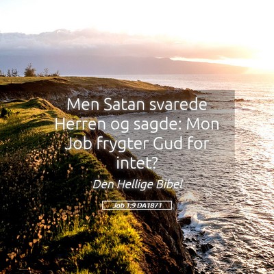 Picture 05 - Job 1:9 DA1871 - Men Satan svarede Herren og sagde: Mon Job - Bible Verse Picture