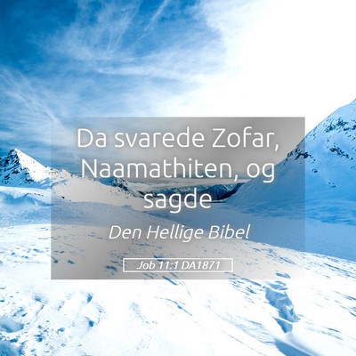 Picture 05 - Job 11:1 DA1871 - Da svarede Zofar, Naamathiten, og - Bible Verse Picture
