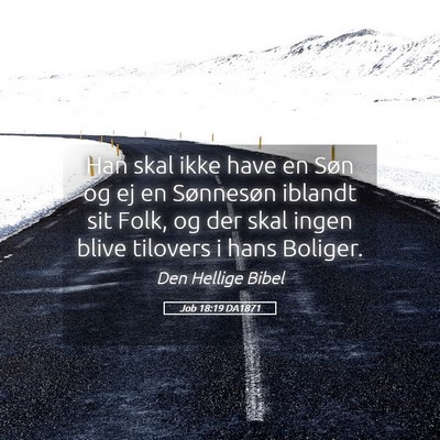 Picture 05 - Job 18:19 DA1871 - Han skal ikke have en Søn og ej en Sønnesøn - Bible Verse Picture