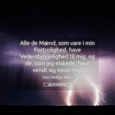 Picture 05 - Job 19:19 DA1871 - Alle de Mænd, som vare i min Fortrolighed, have - Bible Verse Picture