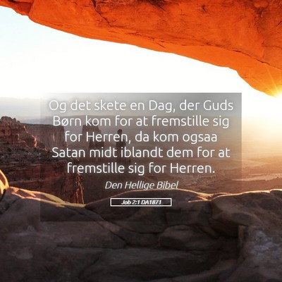 Picture 05 - Job 2:1 DA1871 - Og det skete en Dag, der Guds Børn kom for at - Bible Verse Picture