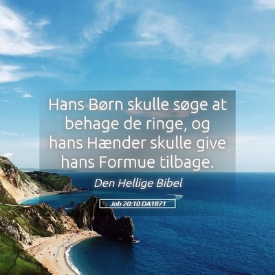 Picture 05 - Job 20:10 DA1871 - Hans Børn skulle søge at behage de ringe, og - Bible Verse Picture