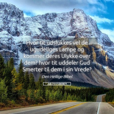 Picture 05 - Job 21:17 DA1871 - Hvor tit udslukkes vel de ugudeliges Lampe og - Bible Verse Picture
