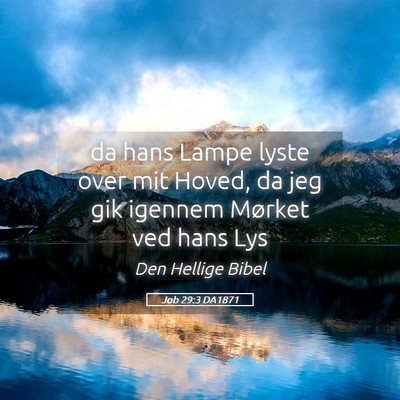 Picture 05 - Job 29:3 DA1871 - da hans Lampe lyste over mit Hoved, da jeg gik - Bible Verse Picture