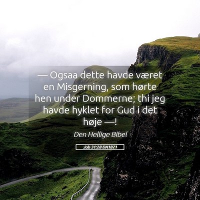 Picture 05 - Job 31:28 DA1871 - — Ogsaa dette havde været en Misgerning, som - Bible Verse Picture