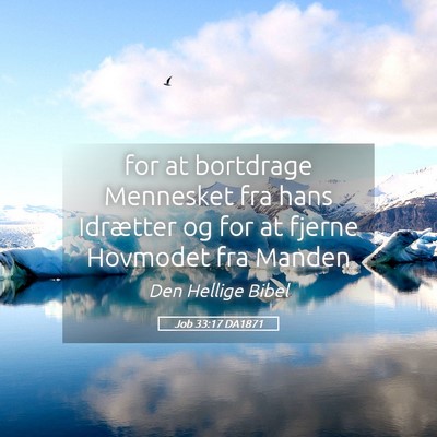 Picture 05 - Job 33:17 DA1871 - for at bortdrage Mennesket fra hans Idrætter og - Bible Verse Picture