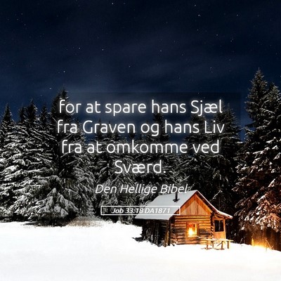 Picture 05 - Job 33:18 DA1871 - for at spare hans Sjæl fra Graven og hans Liv - Bible Verse Picture
