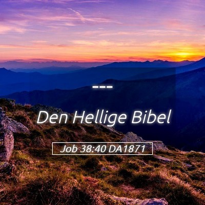 Picture 05 - Job 38:40 DA1871 -  - Bible Verse Picture