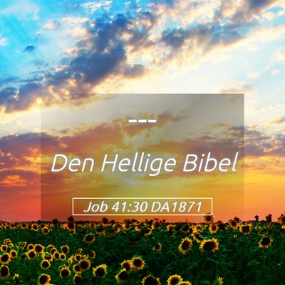 Picture 05 - Job 41:30 DA1871 -  - Bible Verse Picture