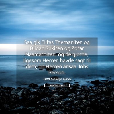 Picture 05 - Job 42:9 DA1871 - Saa gik Elifas Themaniten og Bildad Sukiten og - Bible Verse Picture