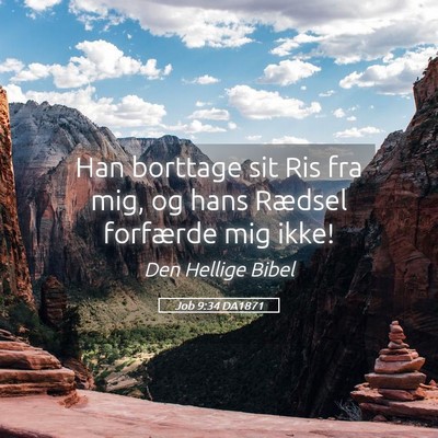 Picture 05 - Job 9:34 DA1871 - Han borttage sit Ris fra mig, og hans Rædsel - Bible Verse Picture