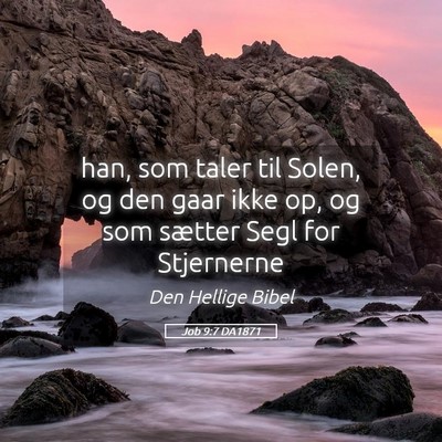 Picture 05 - Job 9:7 DA1871 - han, som taler til Solen, og den gaar ikke op, og - Bible Verse Picture
