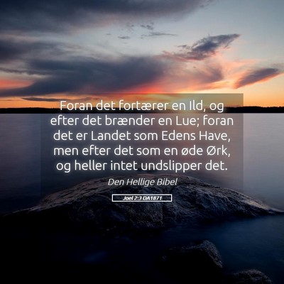 Picture 05 - Joel 2:3 DA1871 - Foran det fortærer en Ild, og efter det brænder - Bible Verse Picture