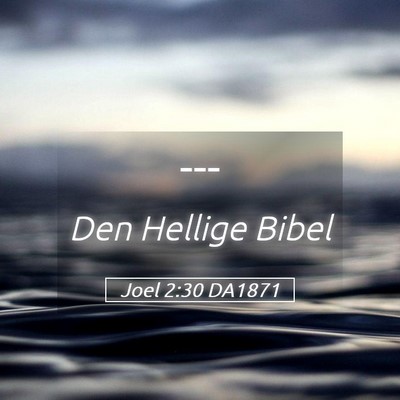 Picture 05 - Joel 2:30 DA1871 -  - Bible Verse Picture