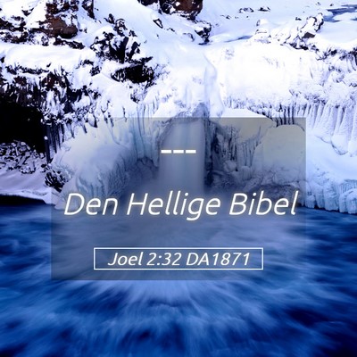Picture 05 - Joel 2:32 DA1871 -  - Bible Verse Picture