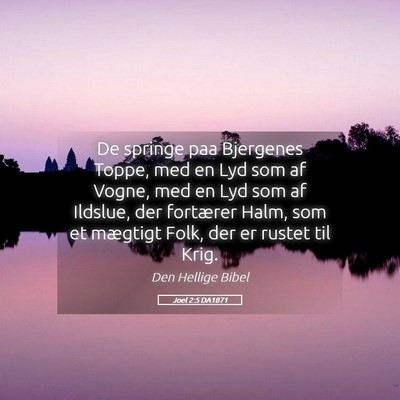 Picture 05 - Joel 2:5 DA1871 - De springe paa Bjergenes Toppe, med en Lyd som af - Bible Verse Picture