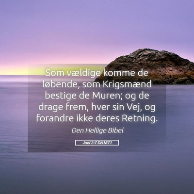 Picture 05 - Joel 2:7 DA1871 - Som vældige komme de løbende, som Krigsmænd - Bible Verse Picture