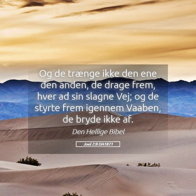 Picture 05 - Joel 2:8 DA1871 - Og de trænge ikke den ene den anden, de drage - Bible Verse Picture