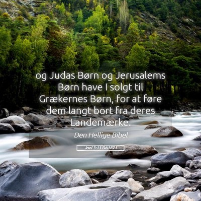 Picture 05 - Joel 3:11 DA1871 - og Judas Børn og Jerusalems Børn have I solgt - Bible Verse Picture