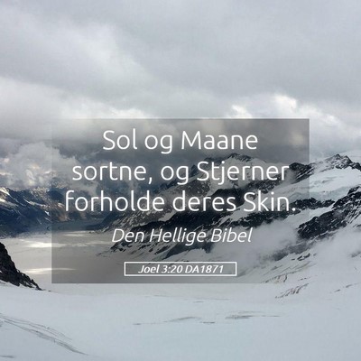 Picture 05 - Joel 3:20 DA1871 - Sol og Maane sortne, og Stjerner forholde deres - Bible Verse Picture