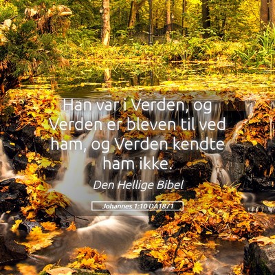 Picture 05 - Johannes 1:10 DA1871 - Han var i Verden, og Verden er bleven til ved - Bible Verse Picture