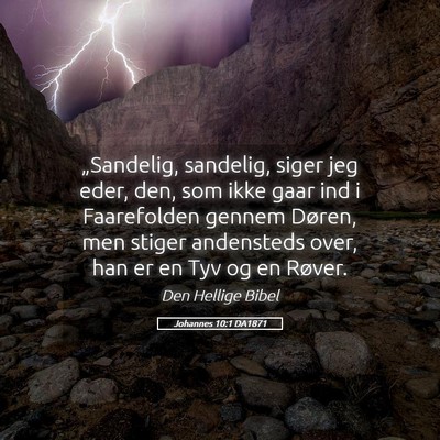 Picture 05 - Johannes 10:1 DA1871 - „Sandelig, sandelig, siger jeg eder, den, som - Bible Verse Picture