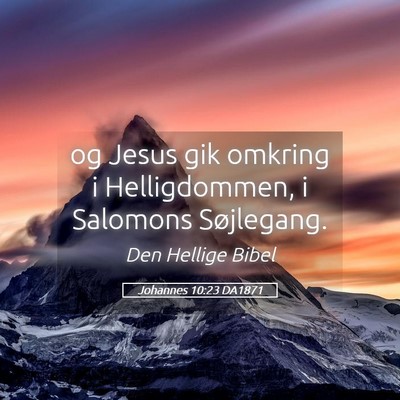 Picture 05 - Johannes 10:23 DA1871 - og Jesus gik omkring i Helligdommen, i Salomons - Bible Verse Picture