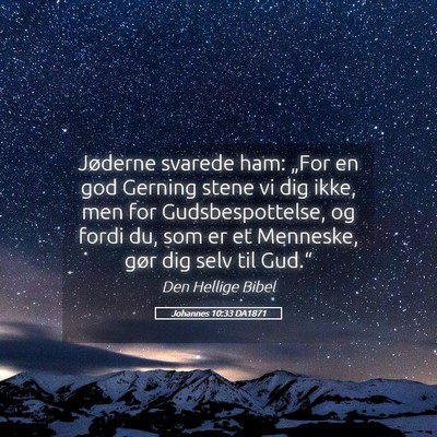 Picture 05 - Johannes 10:33 DA1871 - Jøderne svarede ham: „For en god Gerning stene - Bible Verse Picture