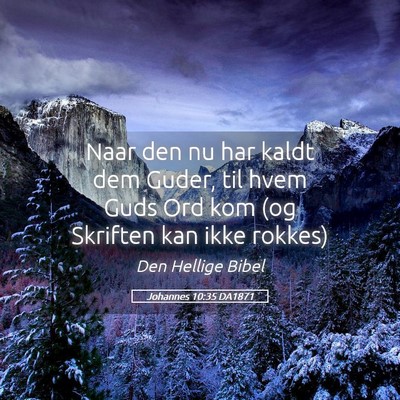 Picture 05 - Johannes 10:35 DA1871 - Naar den nu har kaldt dem Guder, til hvem Guds - Bible Verse Picture
