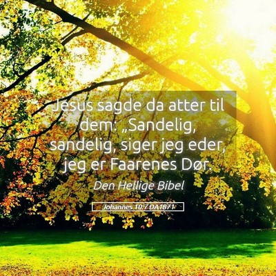 Picture 05 - Johannes 10:7 DA1871 - Jesus sagde da atter til dem: „Sandelig, - Bible Verse Picture
