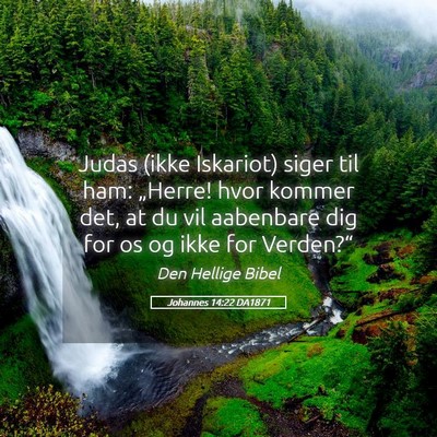 Picture 05 - Johannes 14:22 DA1871 - Judas (ikke Iskariot) siger til ham: „Herre! - Bible Verse Picture