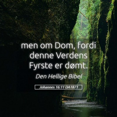 Picture 05 - Johannes 16:11 DA1871 - men om Dom, fordi denne Verdens Fyrste er - Bible Verse Picture