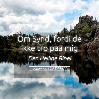 Picture 05 - Johannes 16:9 DA1871 - Om Synd, fordi de ikke tro paa - Bible Verse Picture