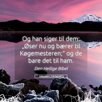 Picture 05 - Johannes 2:8 DA1871 - Og han siger til dem: „Øser nu og bærer til - Bible Verse Picture