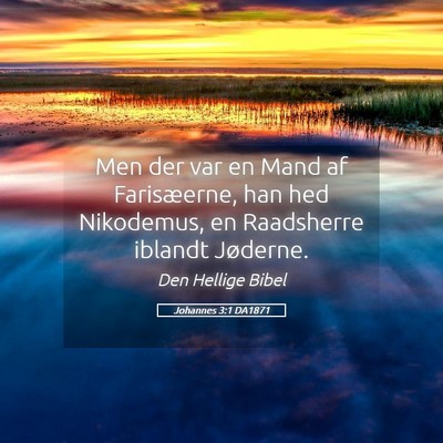 Picture 05 - Johannes 3:1 DA1871 - Men der var en Mand af Farisæerne, han hed - Bible Verse Picture