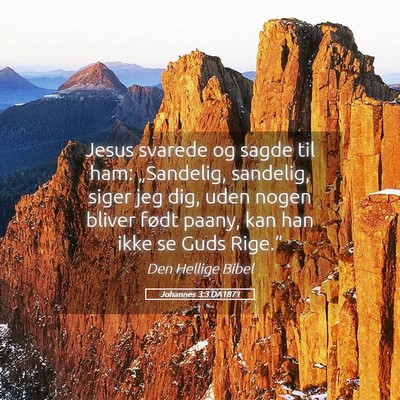 Picture 05 - Johannes 3:3 DA1871 - Jesus svarede og sagde til ham: „Sandelig, - Bible Verse Picture