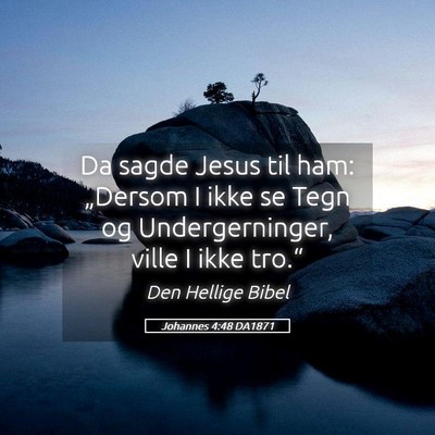 Picture 05 - Johannes 4:48 DA1871 - Da sagde Jesus til ham: „Dersom I ikke se Tegn - Bible Verse Picture