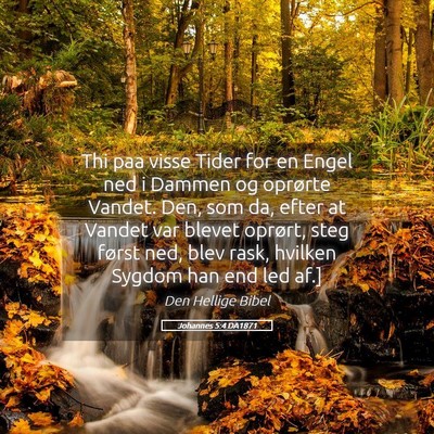 Picture 05 - Johannes 5:4 DA1871 - Thi paa visse Tider for en Engel ned i Dammen og - Bible Verse Picture