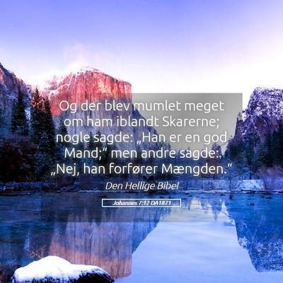 Picture 05 - Johannes 7:12 DA1871 - Og der blev mumlet meget om ham iblandt Skarerne; - Bible Verse Picture