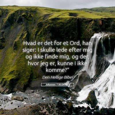 Picture 05 - Johannes 7:36 DA1871 - Hvad er det for et Ord, han siger: I skulle lede - Bible Verse Picture