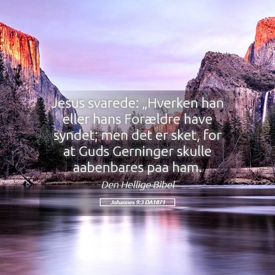 Picture 05 - Johannes 9:3 DA1871 - Jesus svarede: „Hverken han eller hans - Bible Verse Picture