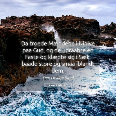 Picture 05 - Jonas 3:5 DA1871 - Da troede Mændene i Ninive paa Gud, og de - Bible Verse Picture