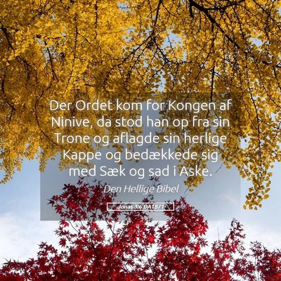 Picture 05 - Jonas 3:6 DA1871 - Der Ordet kom for Kongen af Ninive, da stod han - Bible Verse Picture