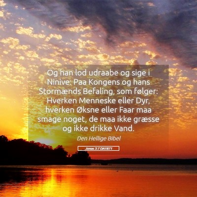 Picture 05 - Jonas 3:7 DA1871 - Og han lod udraabe og sige i Ninive: Paa Kongens - Bible Verse Picture