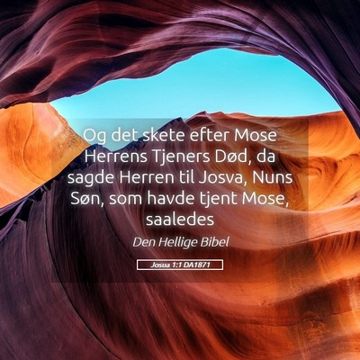 Picture 05 - Josua 1:1 DA1871 - Og det skete efter Mose Herrens Tjeners Død, da - Bible Verse Picture