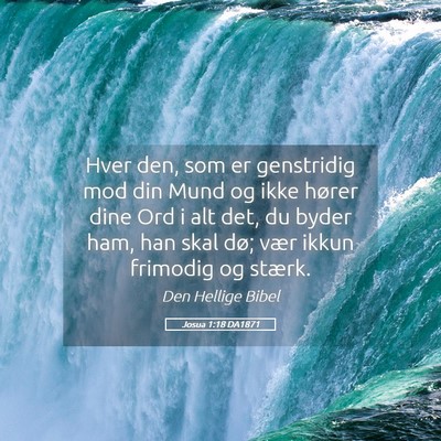 Picture 05 - Josua 1:18 DA1871 - Hver den, som er genstridig mod din Mund og ikke - Bible Verse Picture