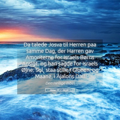 Picture 05 - Josua 10:12 DA1871 - Da talede Josva til Herren paa samme Dag, der - Bible Verse Picture