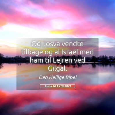 Picture 05 - Josua 10:15 DA1871 - Og Josva vendte tilbage og al Israel med ham til - Bible Verse Picture